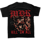 MDK Kill ‘Em All T-Shirt